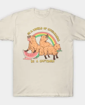 Be A Capybara T-Shirt