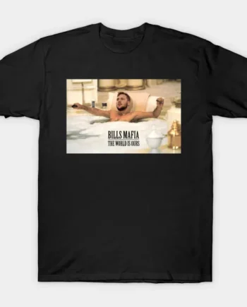 Bills Mafia - The World Is Ours T-Shirt