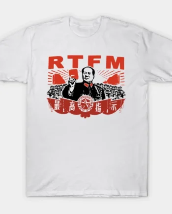 Chairman Mao RTFM Roy T-Shirt