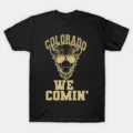 Colorado We Comin' T-Shirt
