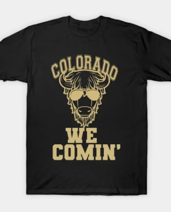 Colorado We Comin' T-Shirt