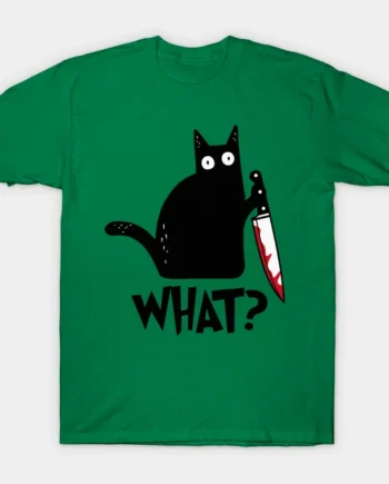 Cute Cat What Murderous T-Shirt