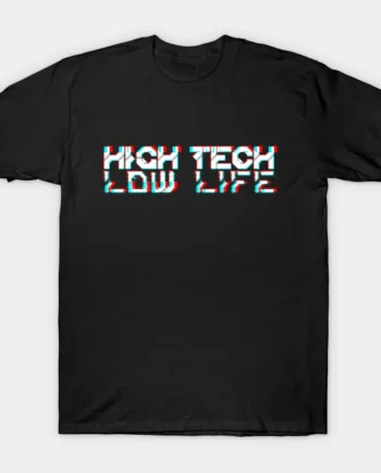 Cyberpunk High Tech Low Life T-Shirt