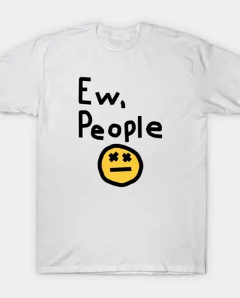 Ew People T-Shirt