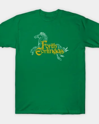 Forth Eorlingas T-Shirt
