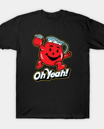 HEY KOOL-AID! OH YEAH! T-Shirt