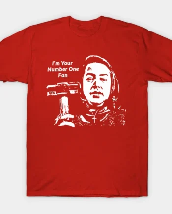 I'm Your Number One Fan Annie Wilkes Tribute T-Shirt