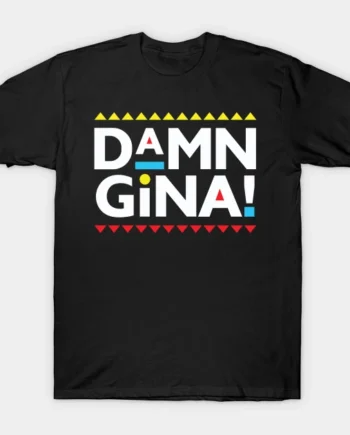 Martin-Damn Gina! T-Shirt