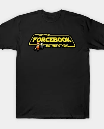 May The Forcebook Be With You T-Shirt