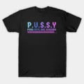 Offensive Adult Humor - P.U.S.S.Y T-Shirt