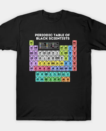 Periodic Table Of Black Scientists T-Shirt