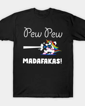 Pew Pew Madafakas Shooting Cool Unicorn In Glasses T-Shirt