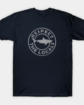 Respect The Locals T-Shirt