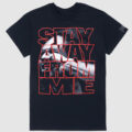 STAY AWAY FROM ME VDOP T-SHIRT