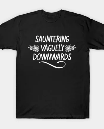 Sauntering Vaguely Downwards T-Shirt