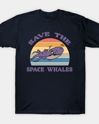 Save The Space Whales! T-Shirt