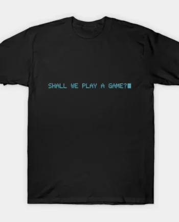 Shall We Play A Game T-Shirt