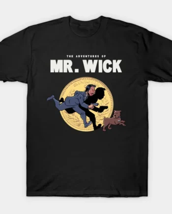 The Adventures Of Mr. Wick T-Shirt