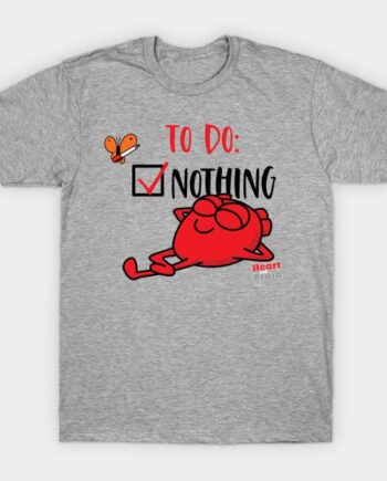 To Do Nothing T-Shirt