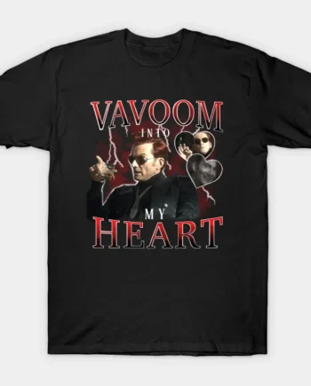 Vavoom Into My Heart T-Shirt