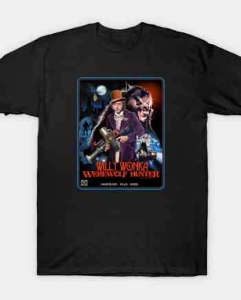 Willy Wonka Werewolf Hunter T-Shirt