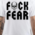 Fuck Fear T-Shirt