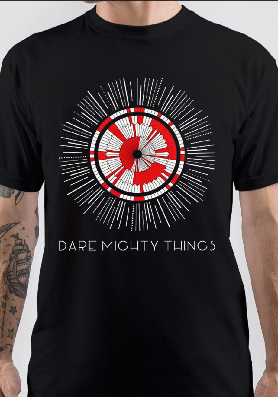 Dare Mighty Things T-Shirt
