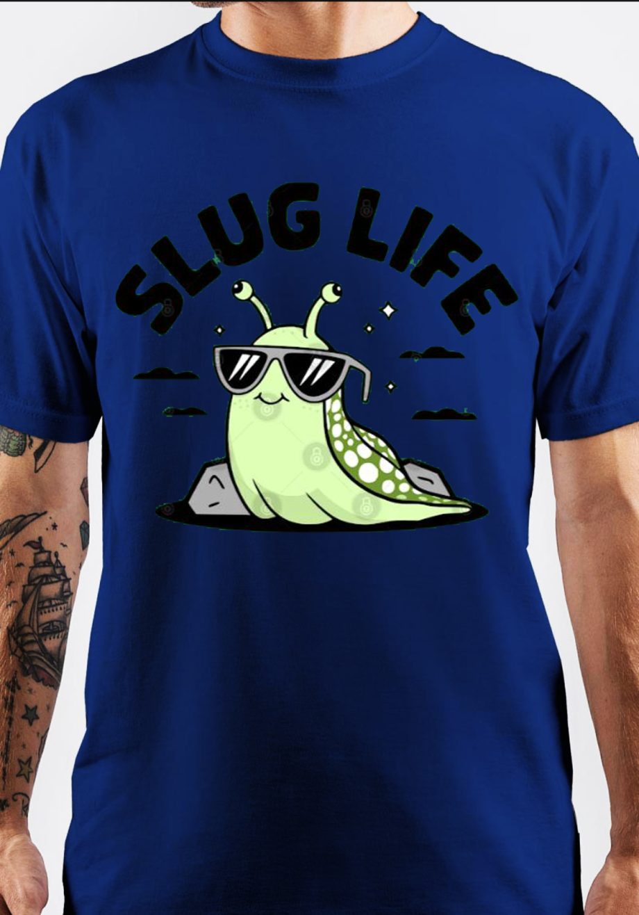 Slug Life! Cute Slug Pun T-Shirt