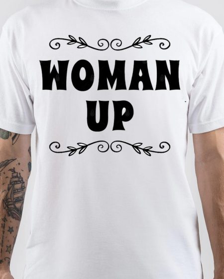 WOMAN UP T-Shirt