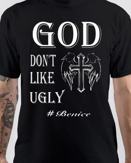 God Don't like Ugly T-Shirt