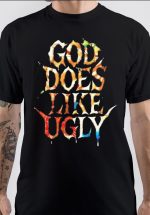 God Loves Ugly T-Shirt