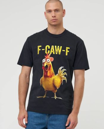 F-Caw-F Chicken T-Shirt