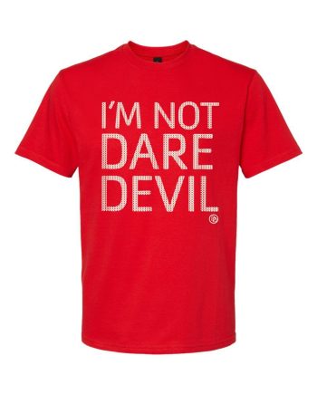 I Am Not Dare Devil Half Sleeve Red T-Shirt