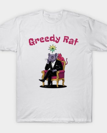 Greedy Rat T-Shirt