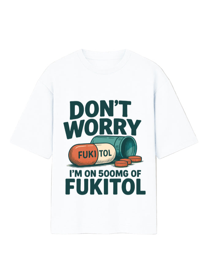 500mg Of Fukitol Oversized T-Shirt