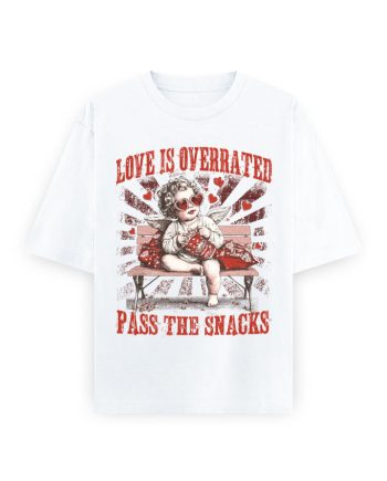 Love Is Overrated Oversized T-Shirt