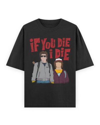 If You Die Oversized T-Shirt