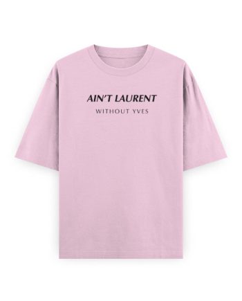 Ain’t Laurent Without Oversized T-Shirt