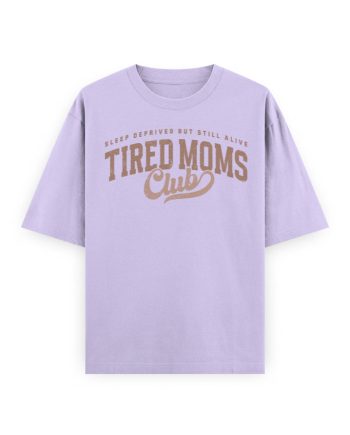 Tired Moms Oversized T-Shirt
