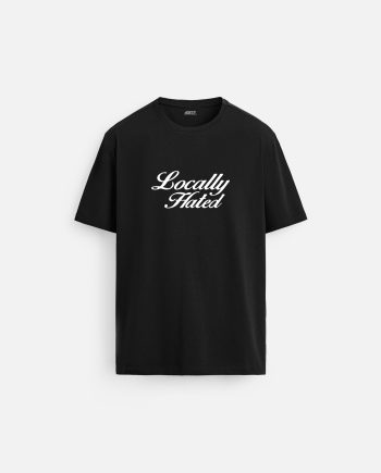 Locally Hated T-Shirt