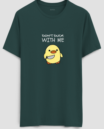 Don't Duck With Me T-Shirt