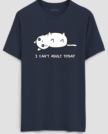 I Can't Adult Today T-Shirt