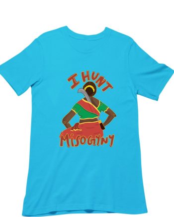 I Hunt Misogyny T-Shirt
