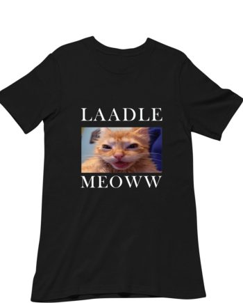 LAADLE MEOWWW T-Shirt