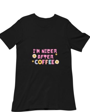 Nicer After Coffee T-Shirt