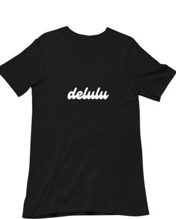 Delulu T-Shirt