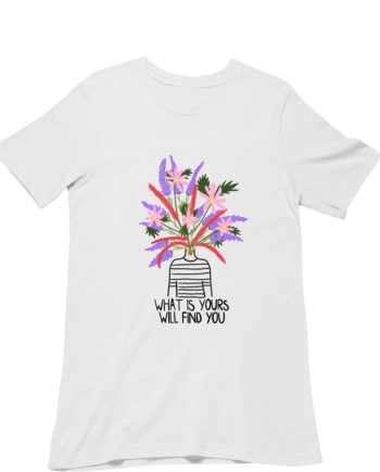 What Is Yours T-Shirt