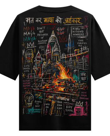 Mat Kar Maya Ka Ahankar Oversized T-Shirt