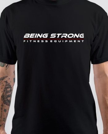 Being Strong T-Shirt