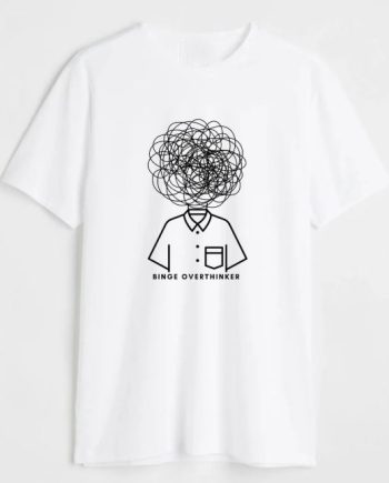 Binge Overthinker T-Shirt